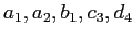 $ a_1, a_2, b_1, c_3, d_4$