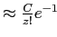 $ \approx {\frac C {z!}}
e^{-1}$