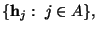 $ \{{\mathbf h}_j:\;j\in A\},$
