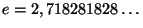 $ е=2,718281828\dots$