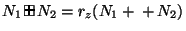 $N_1\mathop{\rlap{\hskip-1pt$\square$}\rlap{\hskip1.2mm\hskip-1pt\rule[0.1mm]{1pt}{2.1mm}}
\rule[1mm]{2.1mm}{1pt}}N_2=r_z(N_1+\ +N_2)$