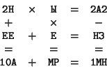 \begin{displaymath}
\begin{array}{ccccc}
\texttt{2Н} &
\times &
\texttt{Ы} & ...
...ttt{10А}&
+ &
\texttt{МР} &
= &
\texttt{1МН}
\end{array}
\end{displaymath}