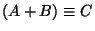 $ (A+B)\equiv C $