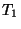 $ Т_1$