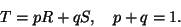 \begin{displaymath}
T=pR+qS, \quad p+q=1.
\end{displaymath}