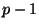 $ p-1$