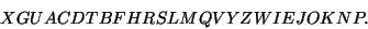 \begin{displaymath}XGUACDTBFHRSLMQVYZWIEJOKNP.\end{displaymath}