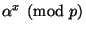 $ \alpha^x \pmod p$