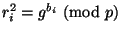 $ r_i^2=g^{b_i}\nmod p$
