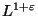 $ L^{1+\varepsilon }$